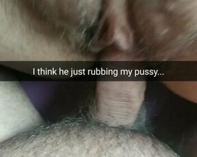 I think he just rub my pussy, but he start to fuck me!